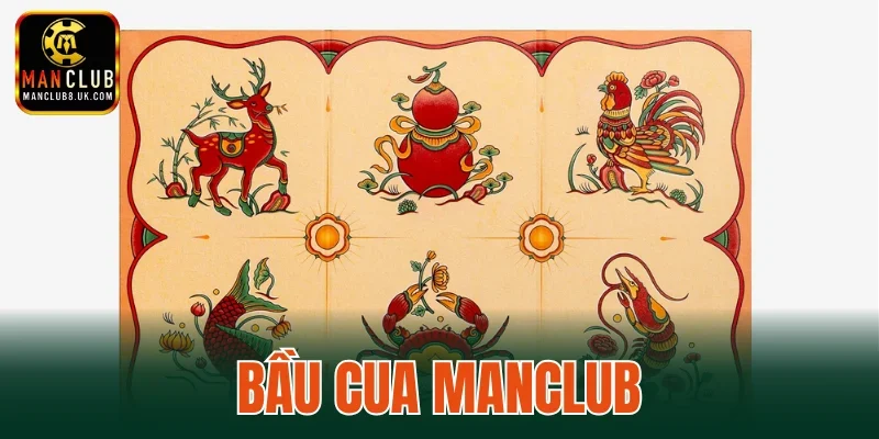 Bầu Cua MANCLUB