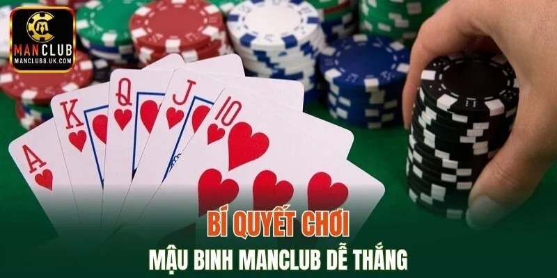 Bí quyết chơi mậu binh MANCLUB dễ thắng