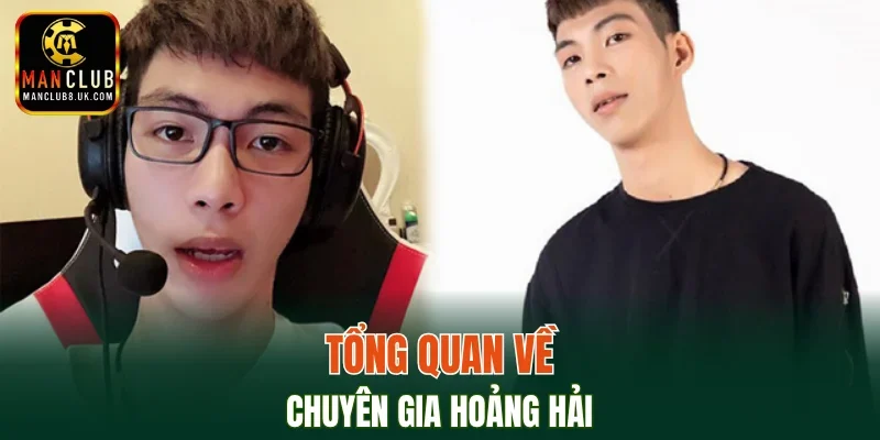 Giới thiệu về chuyên gia Hoảng Hải tài ba