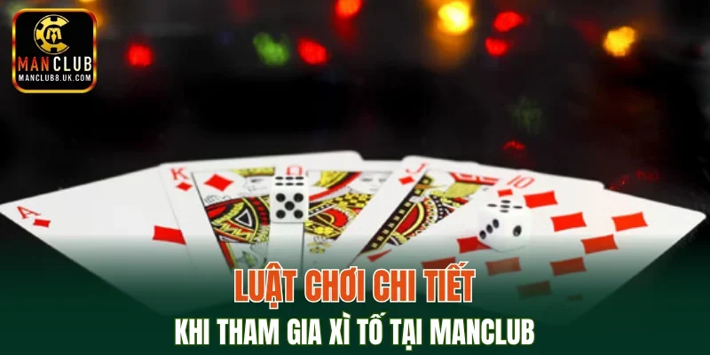 Luật chơi cơ bản cần nắm của game bài xì tố