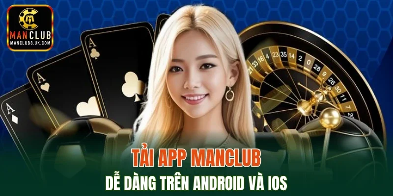Tải app MANCLUB dễ dàng trên Android và iOS